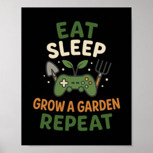 Sleep zu essen Ein Garten wiederholen Gamer-T-Shir Poster