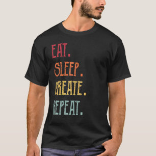 Sleep zu essen Wiederholung erstellen T-Shirt
