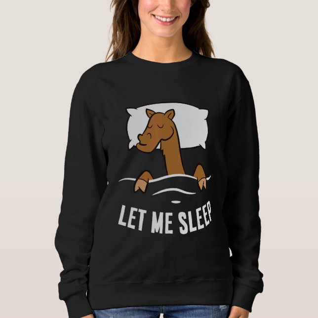 Sleeping Camel Let Me Sleep Cute Napping Camel Sweatshirt (Vorderseite)