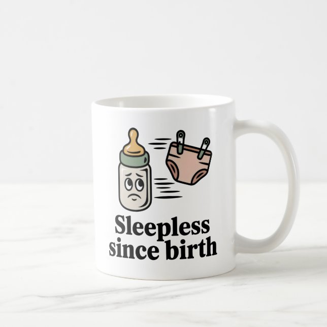 Sleepless Since Birth | Baby Life Humor   Kaffeetasse (Rechts)