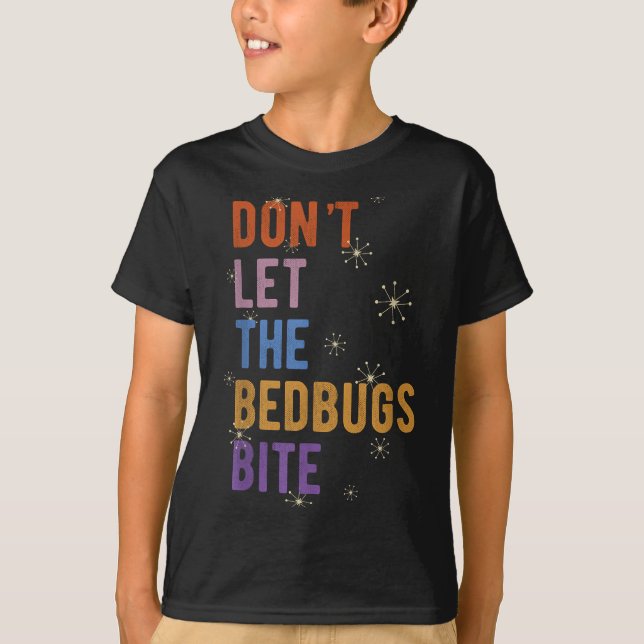 Sleepwear Gift Don't Let The Bedbugs Bite Wards Of T-Shirt (Vorderseite)