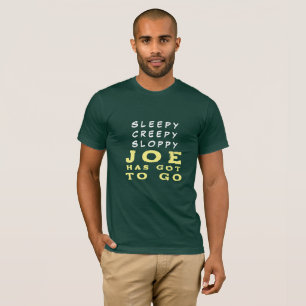 Sleepy Creepy Sloppy JOE HAT GOT ZU GEO T-Shirt