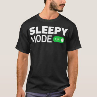 Sleepy Mode On  Lazy NightShift Sleeping Premium _ T-Shirt
