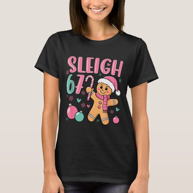 Sleigh 67 Gingerbread Christmas Six Seven Meme Vir T-Shirt (Vorderseite)