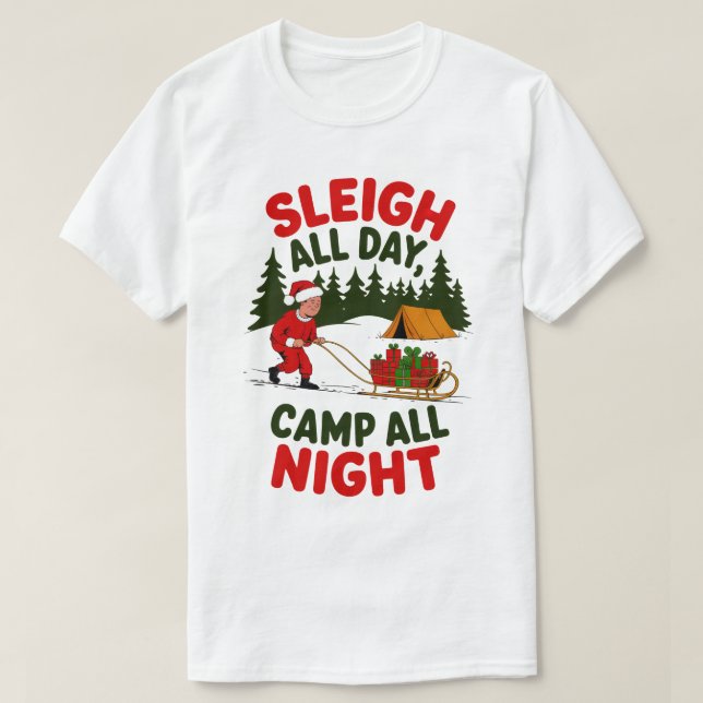 Sleigh All Day Camp Alles Nacht Weihnachts Design T-Shirt (Design vorne)