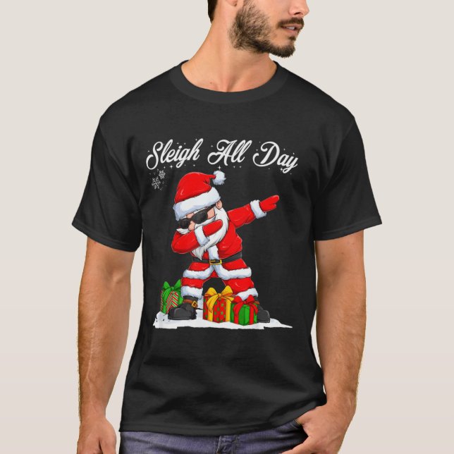 Sleigh All Day Dabbing Santa Funny Christmas Xmas  T-Shirt (Vorderseite)