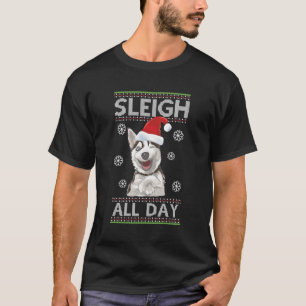 Sleigh All Day Husky Dog Funny Christmas T-Shirt