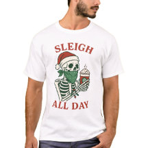Sleigh All Day – Lustiger Santa-Skelett-Weihnachte