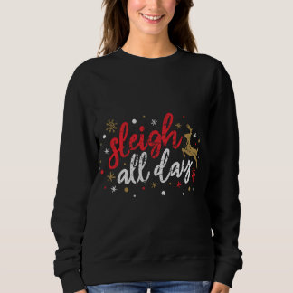 Sleigh All Day Reindeer Funny Niedlich Xmas Weihna Sweatshirt