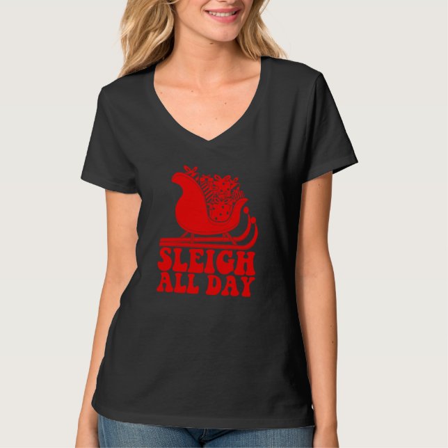 Sleigh All Day Santa's Sleigh  Christmas Sleigh Al T-Shirt (Vorderseite)