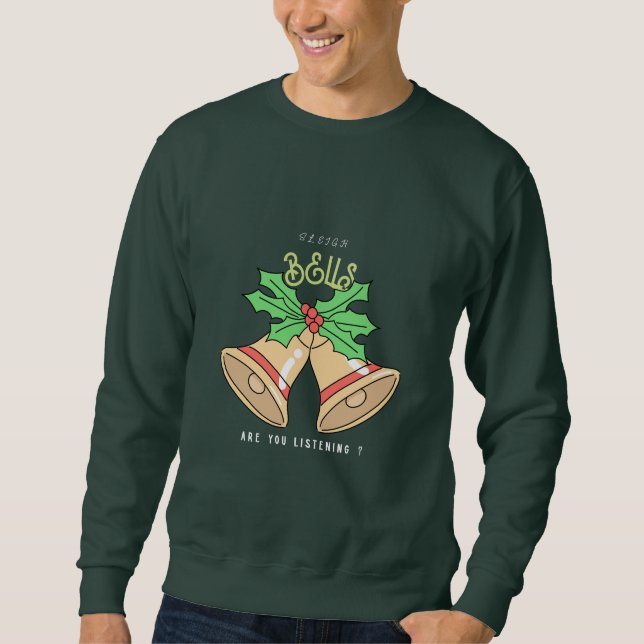 Sleigh Bells Hörst du Weihnachten zu Sweatshirt (Vorderseite)