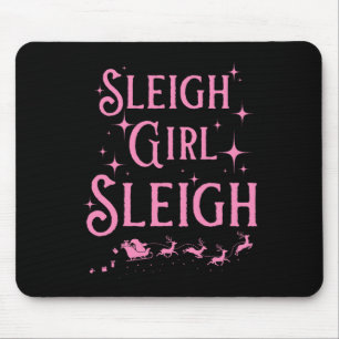 Sleigh Girl Sleigh Bright Christmas Vibes Funny Ho Mousepad