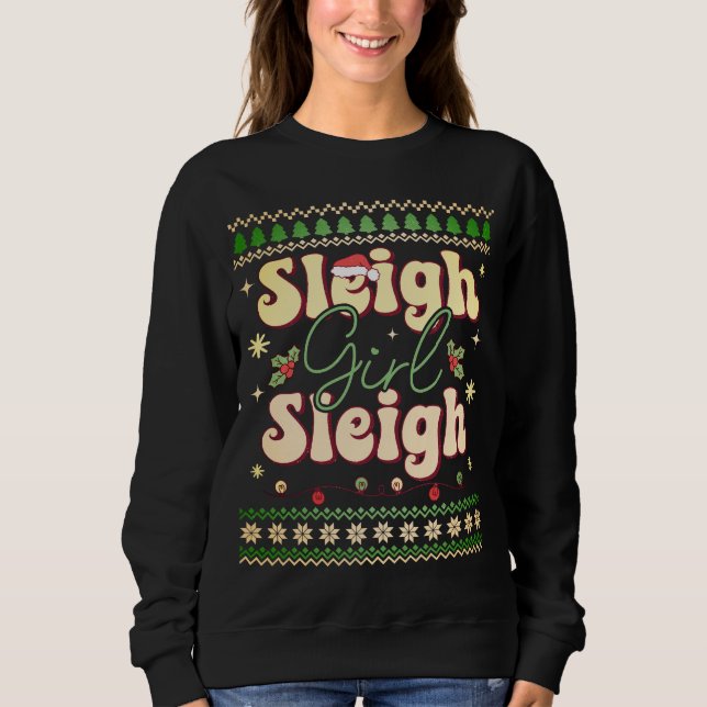 Sleigh Girl Sleigh Funny Retro Lady Ugly Sweater Sweatshirt (Vorderseite)