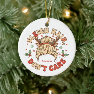 Sleigh Hair Don’t Care Lustiges Weihnachtsgeschenk Keramik Ornament