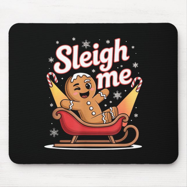 Sleigh Me Funny Adult Humor Gingerbread Man  Mousepad (Vorne)