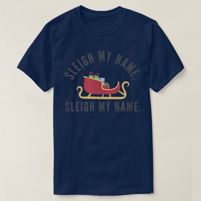 Sleigh My Name Christmas Pun Funny Reindeer Matchi T-Shirt (Design vorne)