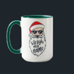 Sleigh My Name Santa Christmas Tasse<br><div class="desc">Feiern Sie Ihren Urlaub mit lustigem Hip Hop-Shirt.</div>