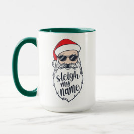 Sleigh My Name Santa Christmas Tasse