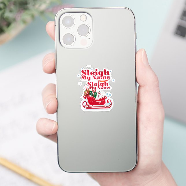 Sleigh My Name, Urlaubsdesign, humorvolle Weihnach Aufkleber (Telefon)
