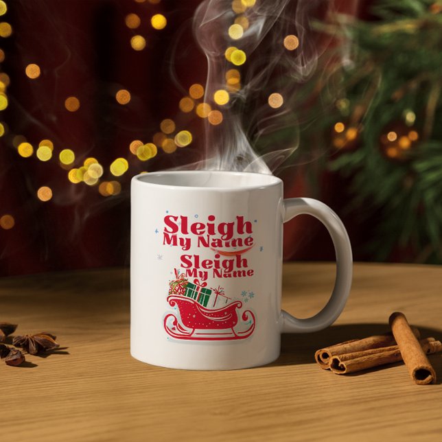 Sleigh My Name, Urlaubsdesign, humorvolle Weihnach Kaffeetasse (Von Creator hochgeladen)