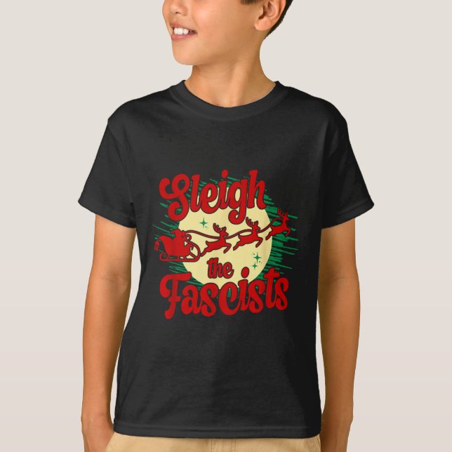 Sleigh The Fascists Funny Litical Christmas Human  T-Shirt (Vorderseite)