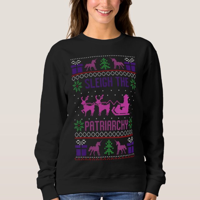 Sleigh The Patriarchate Feminist Feminism Meme Ugl Sweatshirt (Vorderseite)