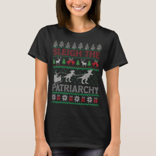 Sleigh The Patriarchate Feminist Feminism Meme Ugl T-Shirt