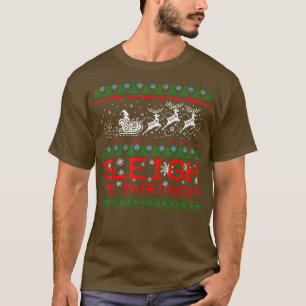 Sleigh The Patriarchate Feminist Feminism Santa Ug T-Shirt