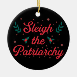 Sleigh The Patriarchy Feminist Christmas Keramik Ornament