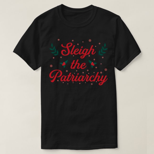 Sleigh The Patriarchy T-Shirt (Design vorne)