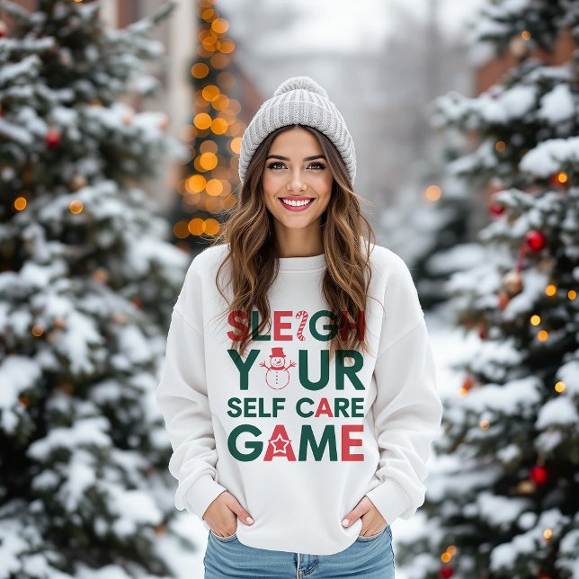 Sleigh Your Self Care Game Holiday Sweatshirt (Von Creator hochgeladen)