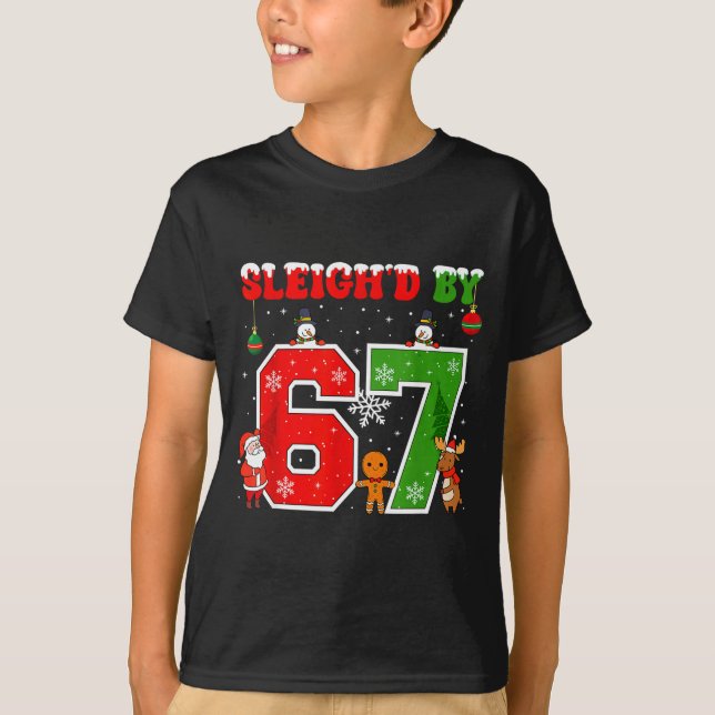Sleigh'd By 67 Funny Six Seven Meme 6 7 Christmas  T-Shirt (Vorderseite)