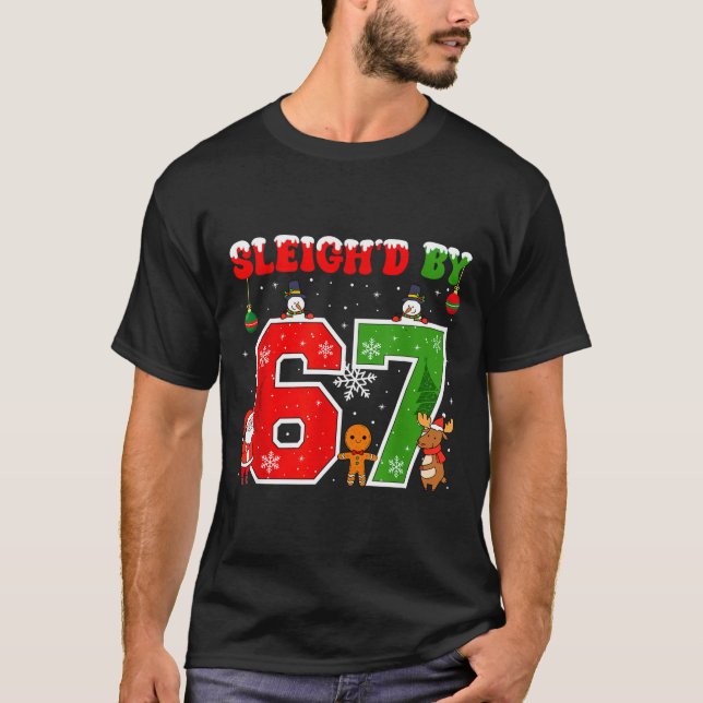 Sleigh'd By 67 Funny Six Seven Meme 6 7 Christmas  T-Shirt (Vorderseite)