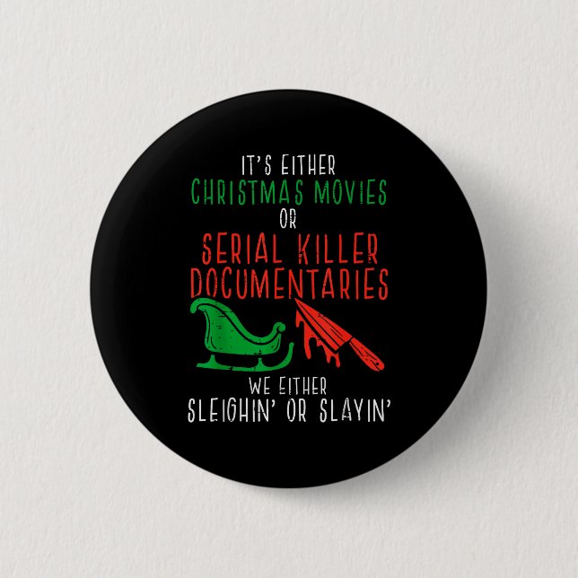 Sleighin Or Slayin Christmas Movie Funny Xmas Men  Button (Vorderseite)