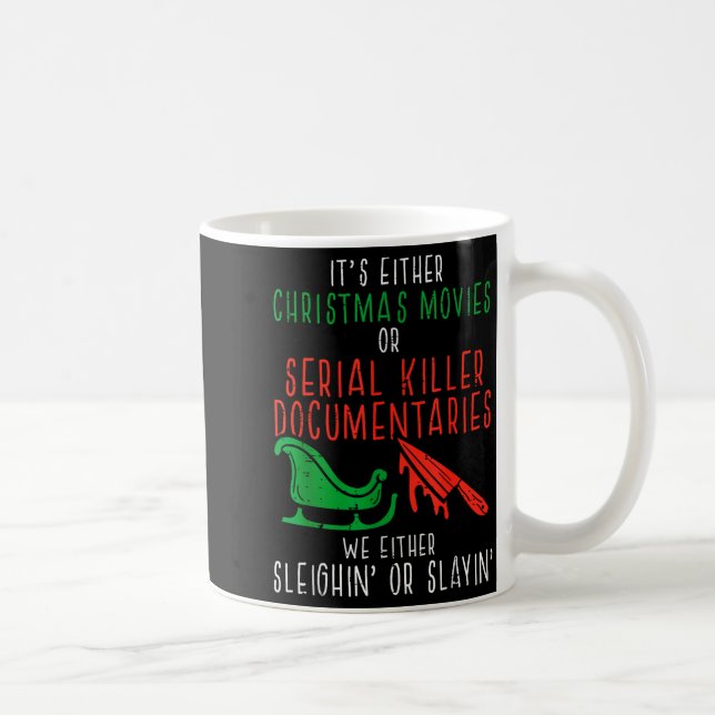 Sleighin Or Slayin Christmas Movie Funny Xmas Men  Kaffeetasse (Rechts)