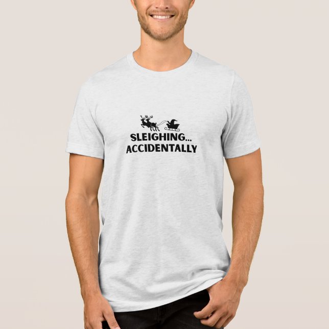 Sleighing Accidentally Christmas Funny Tri-Blend Shirt (Vorderseite)