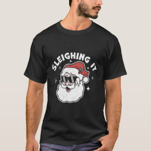 Sleighing it Santa Claus Sleigh T-Shirt