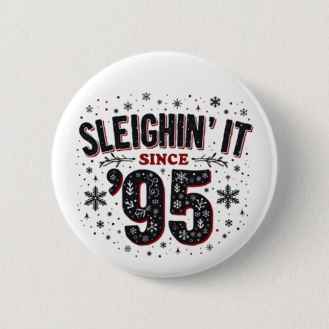 Sleighing It Since 1995 Geburtstag Weihnachtsliebh Button (Vorderseite)