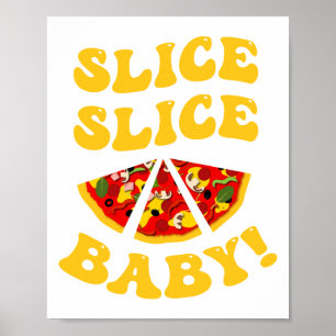 Slice Slice Baby, Funny Pizza Pub Poster