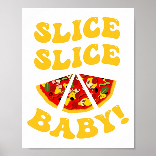 Slice Slice Baby, Funny Pizza Pub Poster (Vorne)
