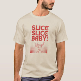Slice Slice Baby! Grosser, roter Schriftart schwar T-Shirt