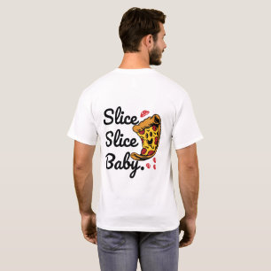 Slice Slice Baby Lustiges Pizza Charakter T-Shirt