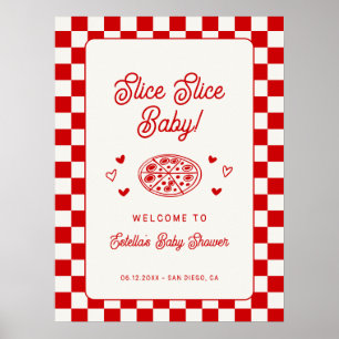 Slice Slice Baby Pizza Baby Shower Begrüßung Poster