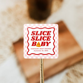 Slice Slice Baby Pizza Baby Shower Quadratischer Aufkleber
