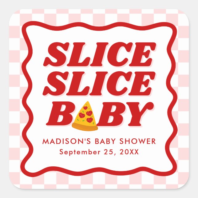 Slice Slice Baby Pizza Baby Shower Quadratischer Aufkleber (Vorderseite)