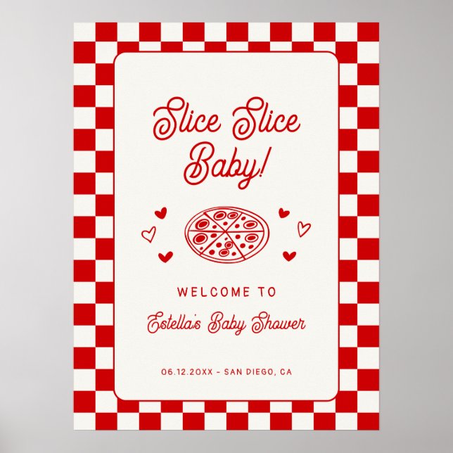 Slice Slice Baby Pizza Baby Shower Welcome Poster (Vorne)
