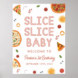 Slice Slice Baby Pizza Erster Geburtstag Begrüßung Poster