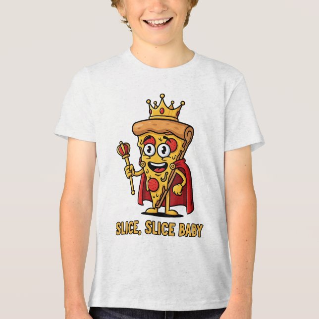 🔥 Slice Slice Baby Pizza King T - Shirt (Vorderseite)