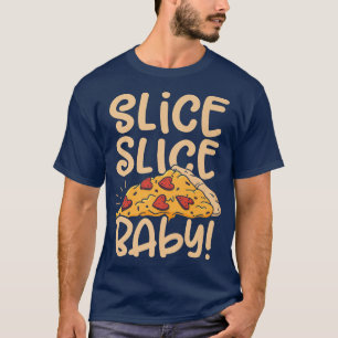 Slice Slice Baby Pizza Lover Ess Italian Food P T-Shirt