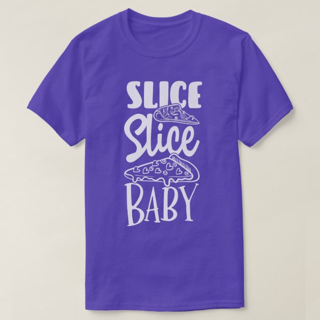 Slice Slice Baby Pizza Lover Ess Italian Food P T-Shirt (Design vorne)